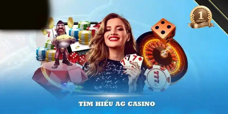 Tìm hiểu tổng quan về nhà phát hành AG casino là gì