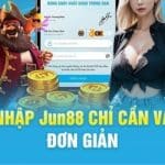 Hướng dẫn chi tiết về quy trình truy cập vào tài khoản Jun88