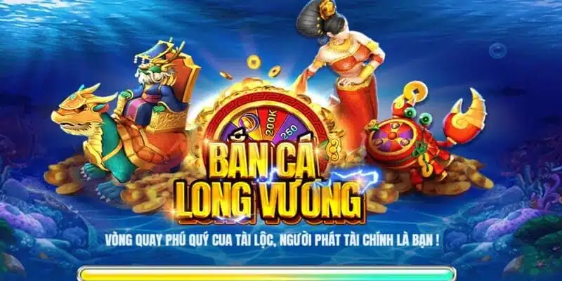 Giới thiệu những thông tin cơ bản về bắn cá Long Vương