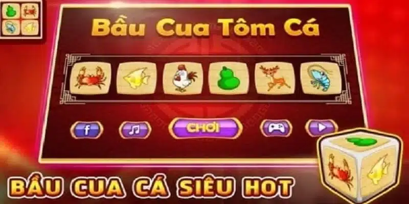 Tìm hiểu bầu cua tôm cá